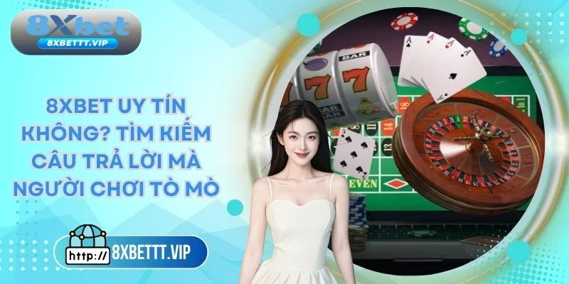 8xbet uy tín không
