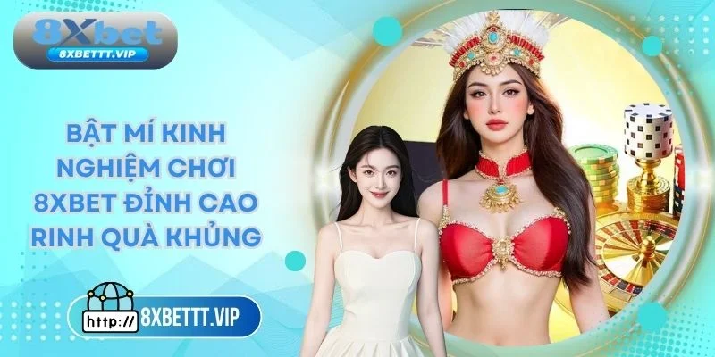 Kinh nghiệm chơi 8xbet